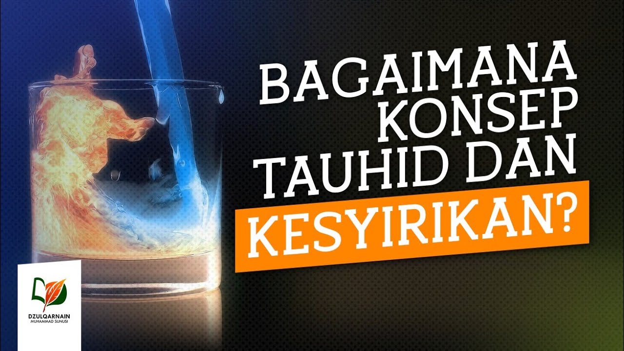 Bagaimana Konsep Tauhid dan Kesyirikan?