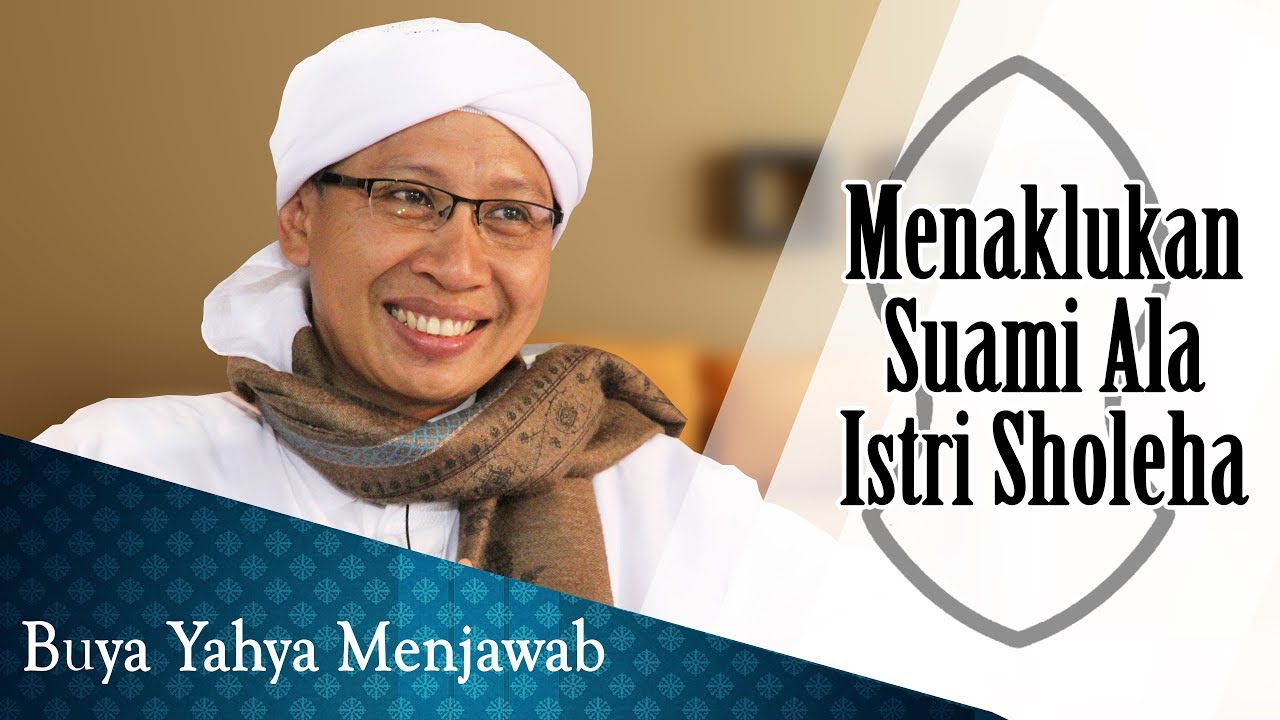 Menaklukan Suami Ala Istri Sholeha - Buya Yahya Menjawab