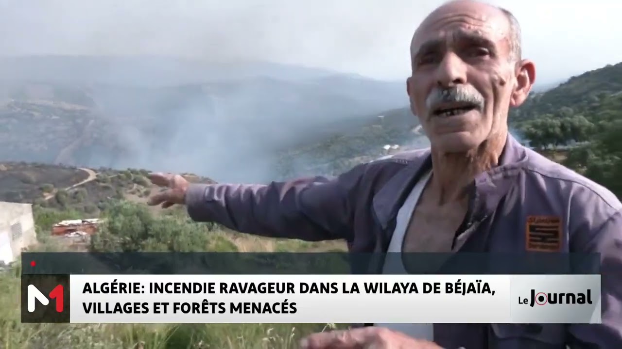 Algérie : incendie ravageur dans la wilaya de Béjaïa, villages et forêts menacés