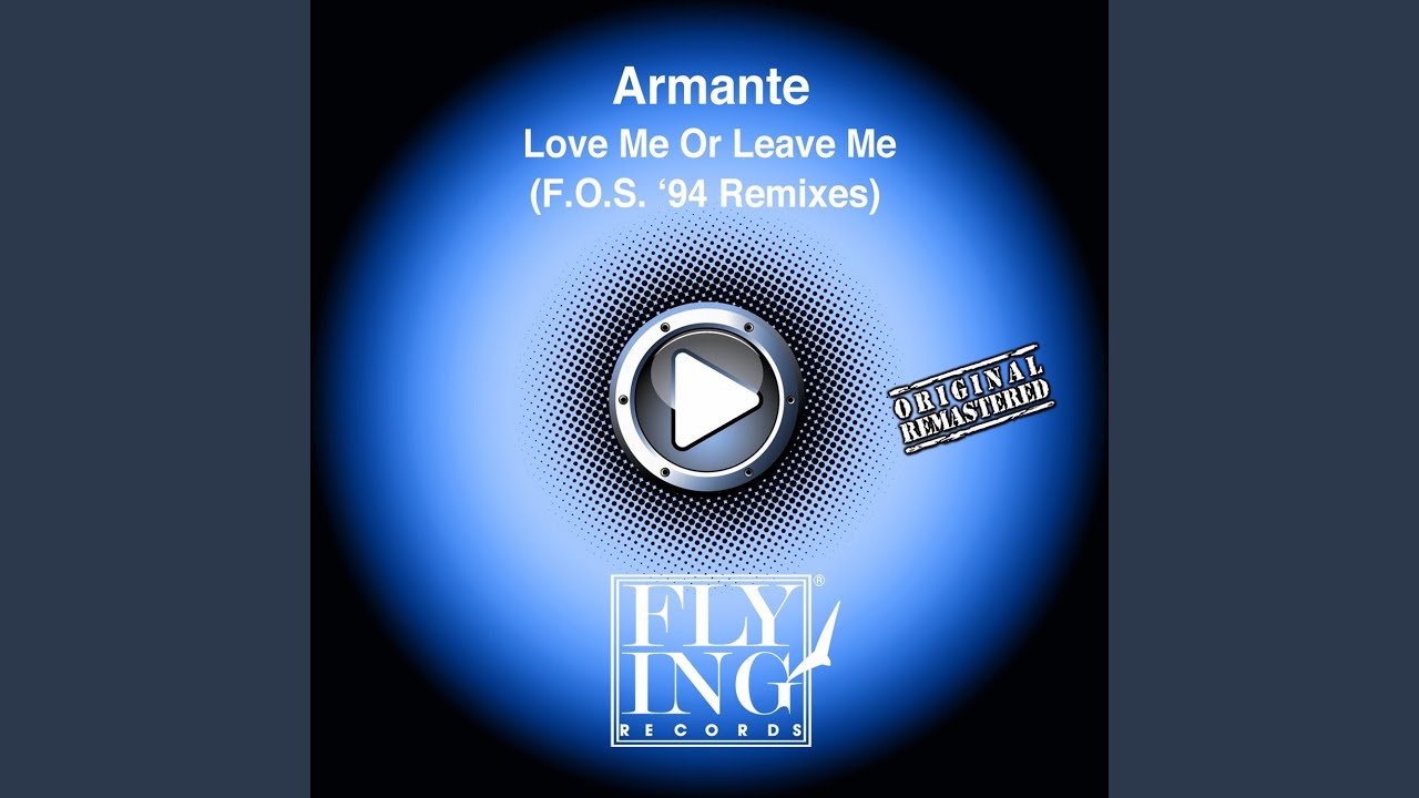 Love Me or Leave Me (F. O. S. Underground Mix)