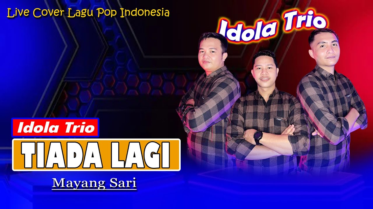 TIADA LAGI (mayang sari) - LIVE COVER IDOLA TRIO