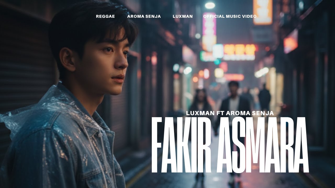 FAKIR ASMARA - LUXMAN FT AROMA SENJA - OFFICIAL MUSIC VIDEO - REGGAE VIBES