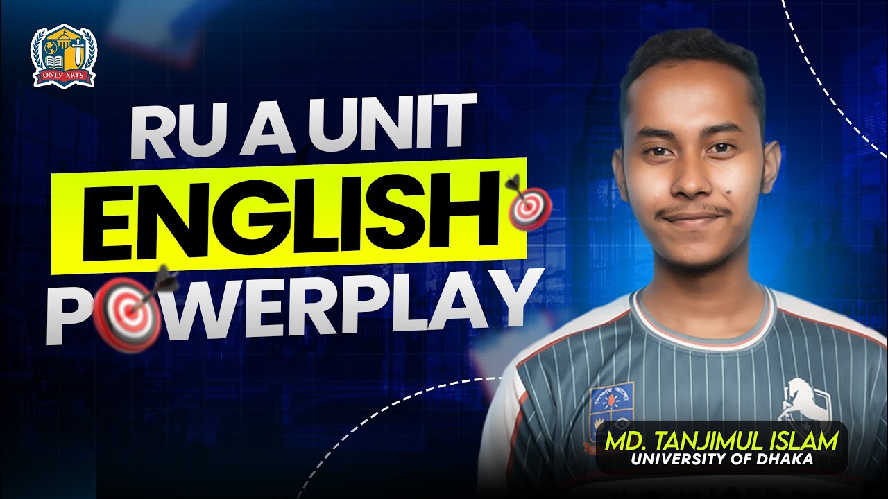 রাজশাহী বিশ্ববিদ্যালয় A Unit English Powerplay Mentor: Md. Tanjimul Islam University of Dhaka