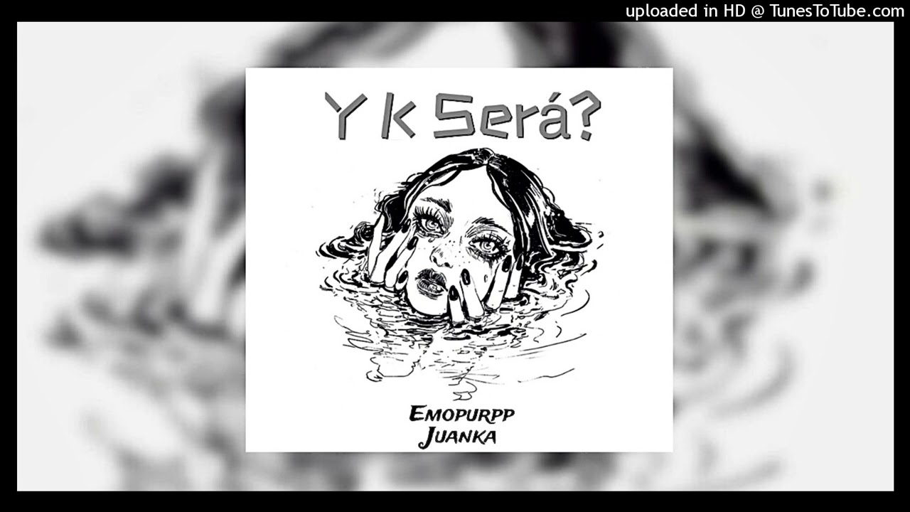 Y K Será? (ft.Juanka)