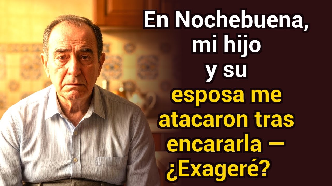 En Nochebuena, mi hijo y su esposa me atacaron tras confrontarla — ¿me pasé de la raya?