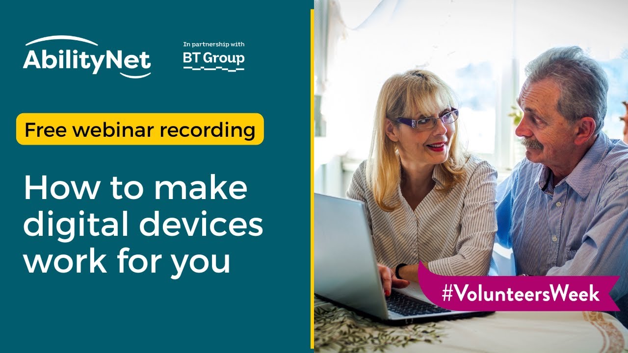 How to make digital devices work for you: Tech tips for older users - AbilityNet webinar