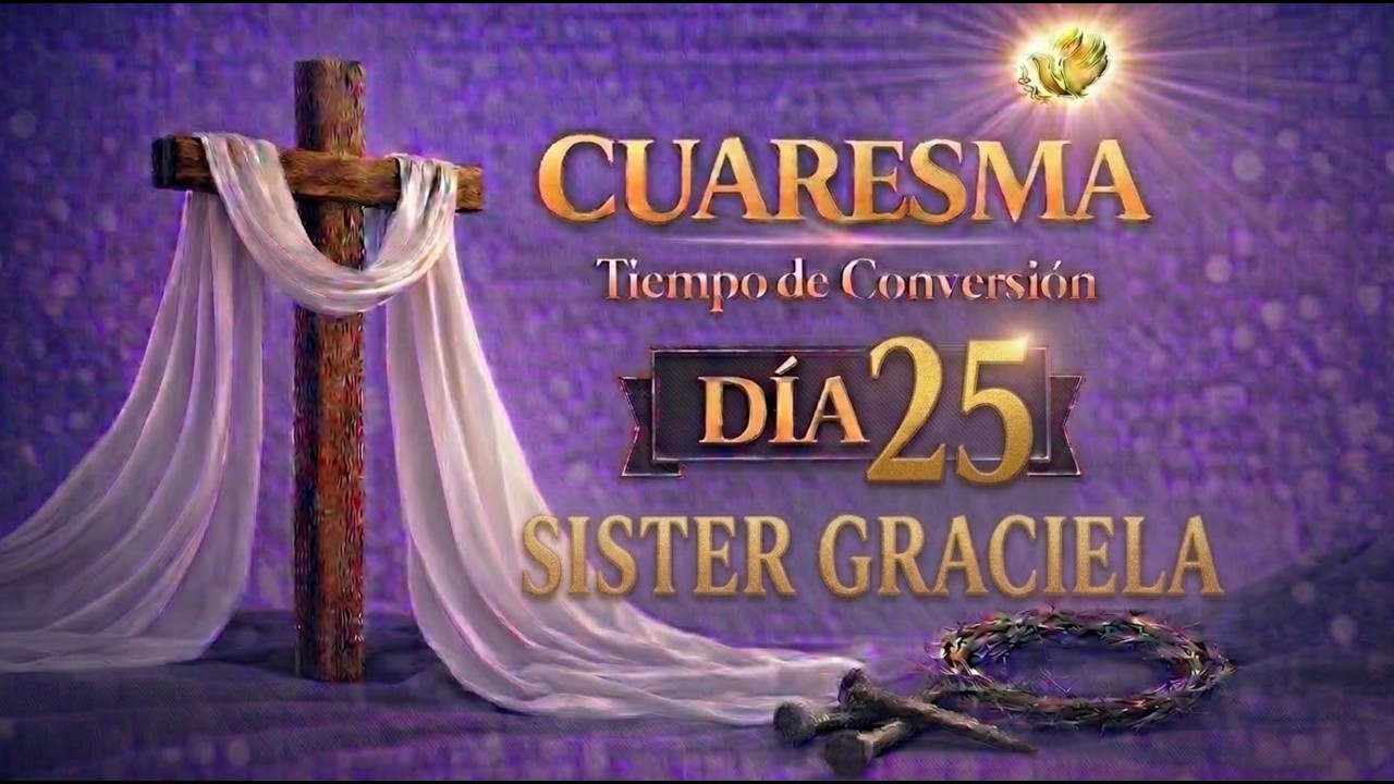 ✝️ LA CUARESMA Y LOS TIEMPOS DE DIOS 25 SISTER GRACIELA