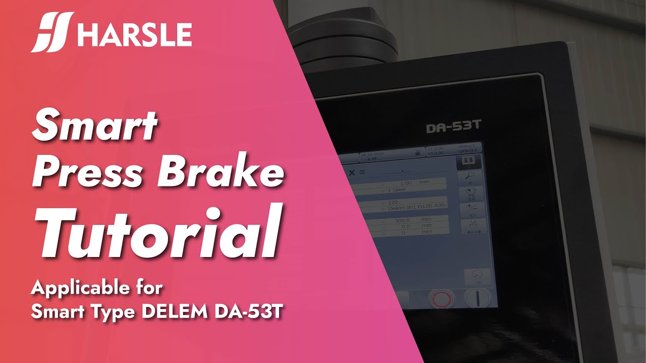 HARSLE Smart Press Brake Machine Operation Tutorial - DELEM DA-53T