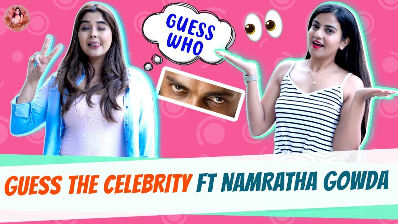 Guess the celebrity challenge  Ft. Namratha Gowda | Aishwarya Shindogi