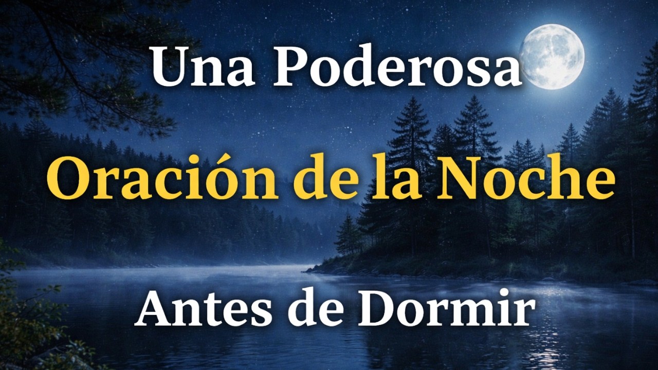 Oración de la Noche para Entregar Todo a Dios | Suelta tus Preocupaciones y Descansa en Su Paz
