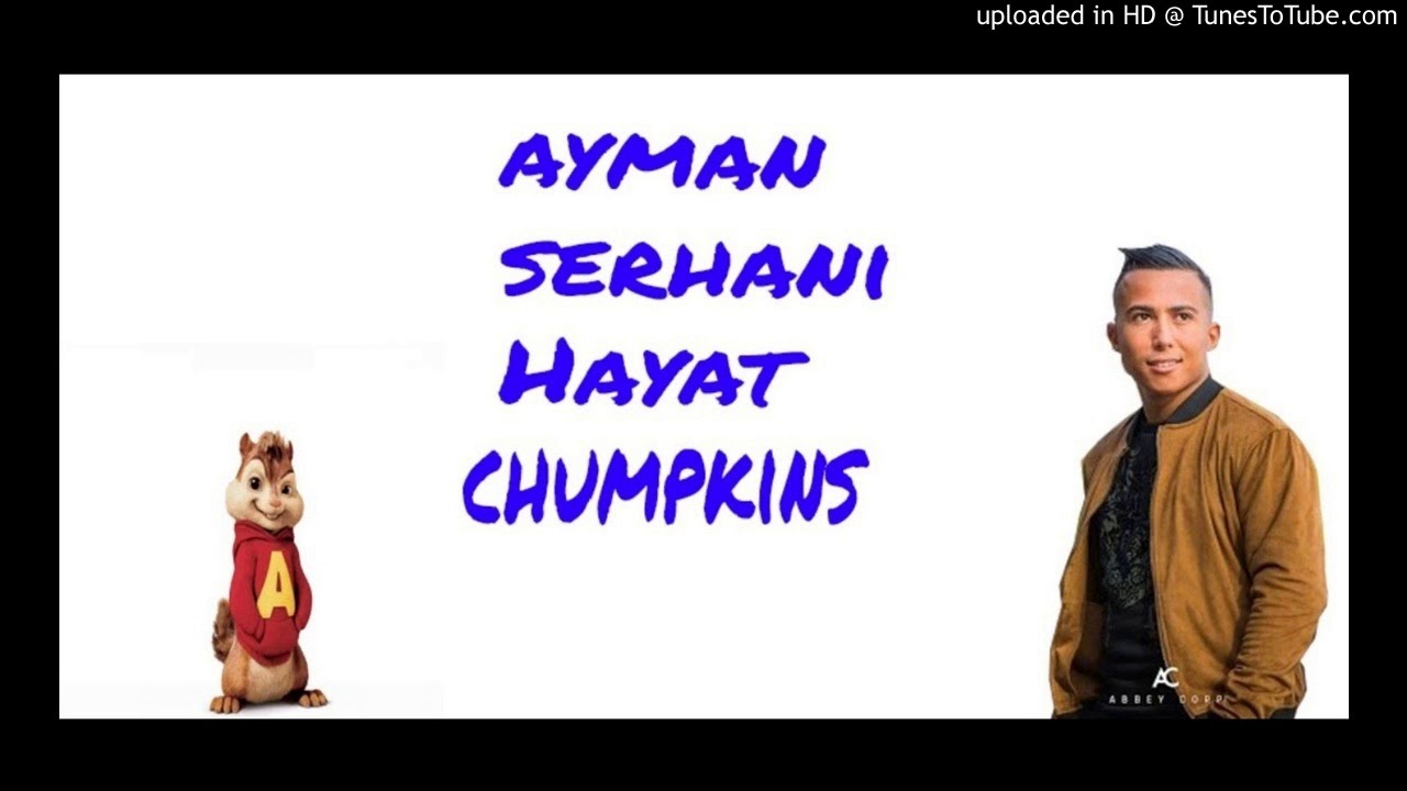 Aymane Serhani - HAYAT بصوت السناجب المضحك