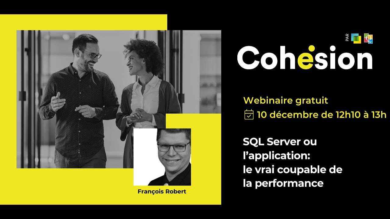 Webinaire Cohésion | SQL Server ou l’application : le vrai coupable de la performance