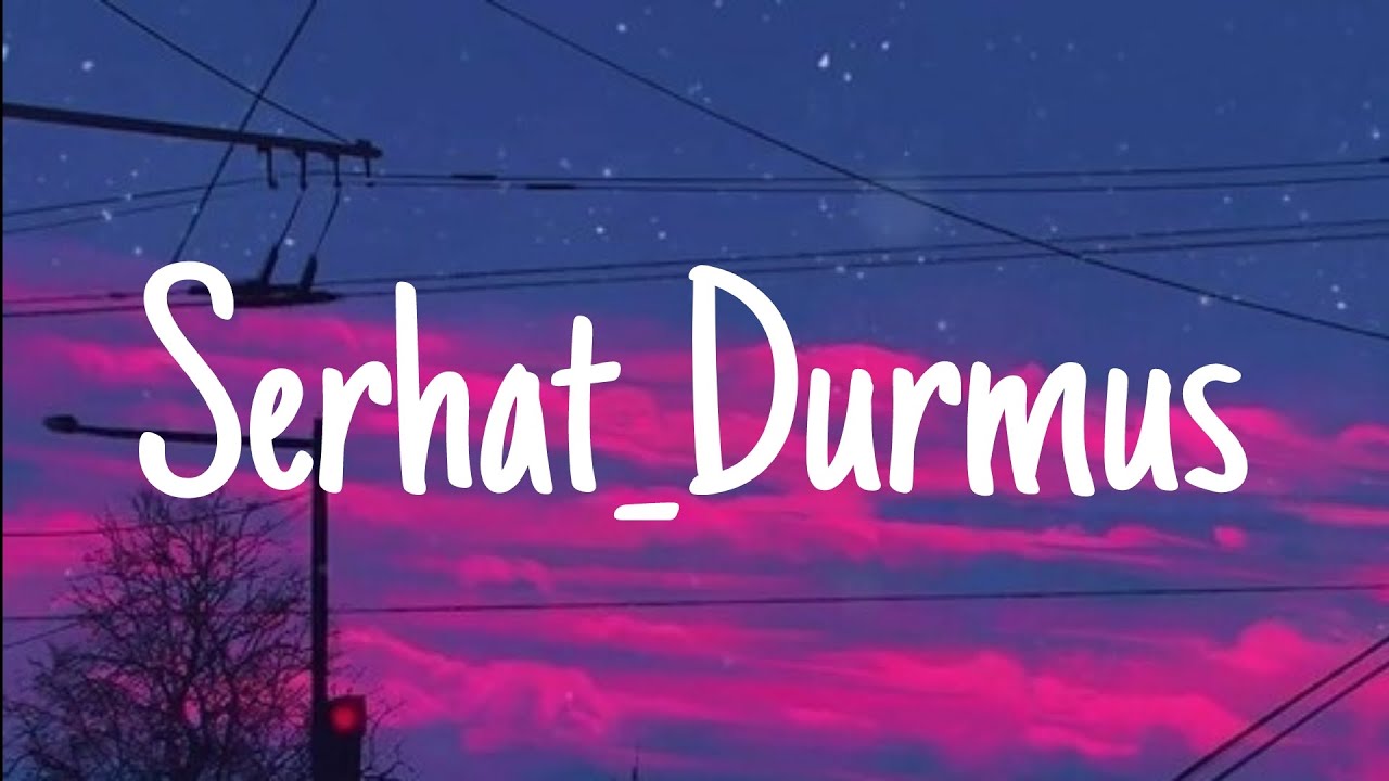Serhat_Durmus[Lyrics_The_Mix] Lofi_Music[Slowed+Reverb]@lyricsandmix333_A @serhatdurmusmusic