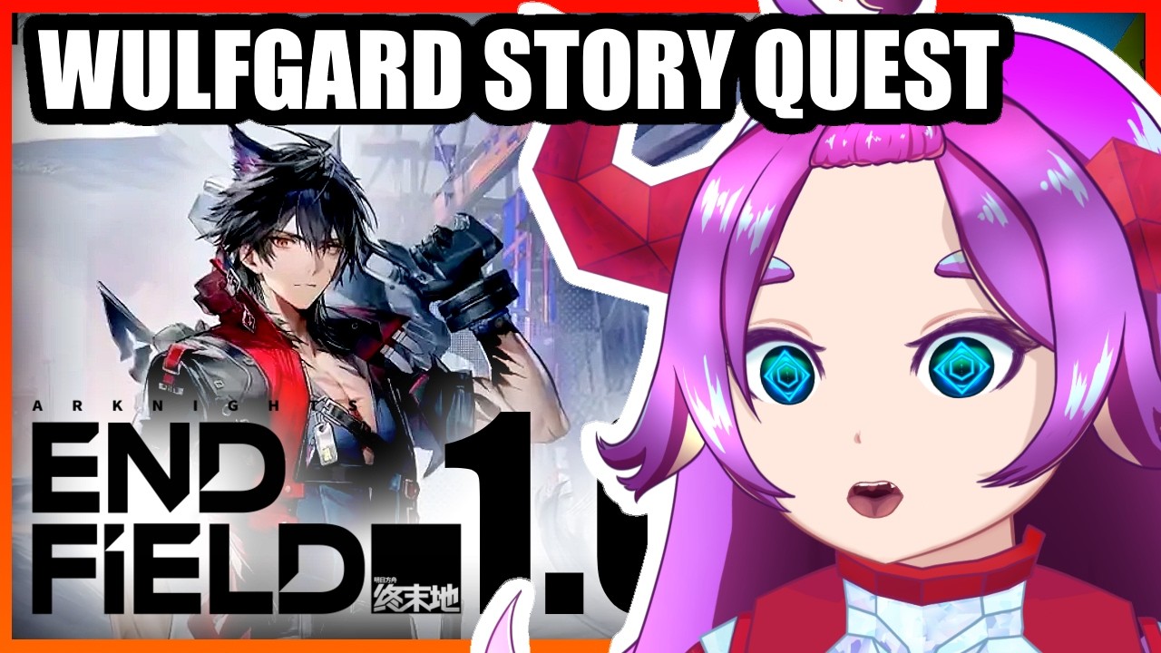 Robelle plays Arknights: Endfield Wulfgard Story Quest