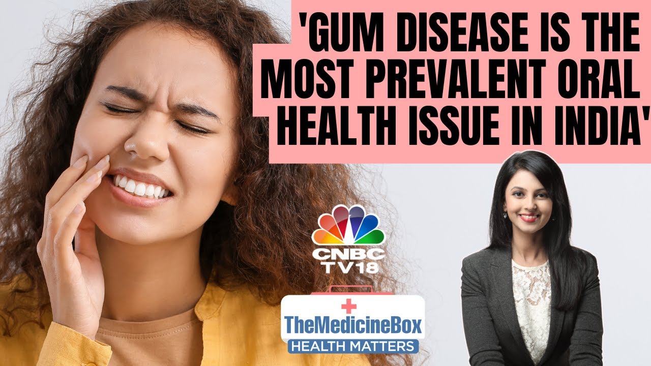 The Medicine Box | The Most Common Oral Health Issues In Adults | N18V