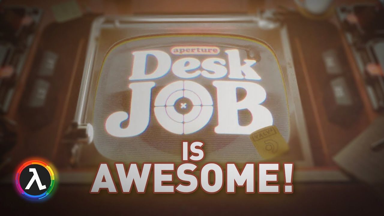 Aperture Desk Job is AWESOME!