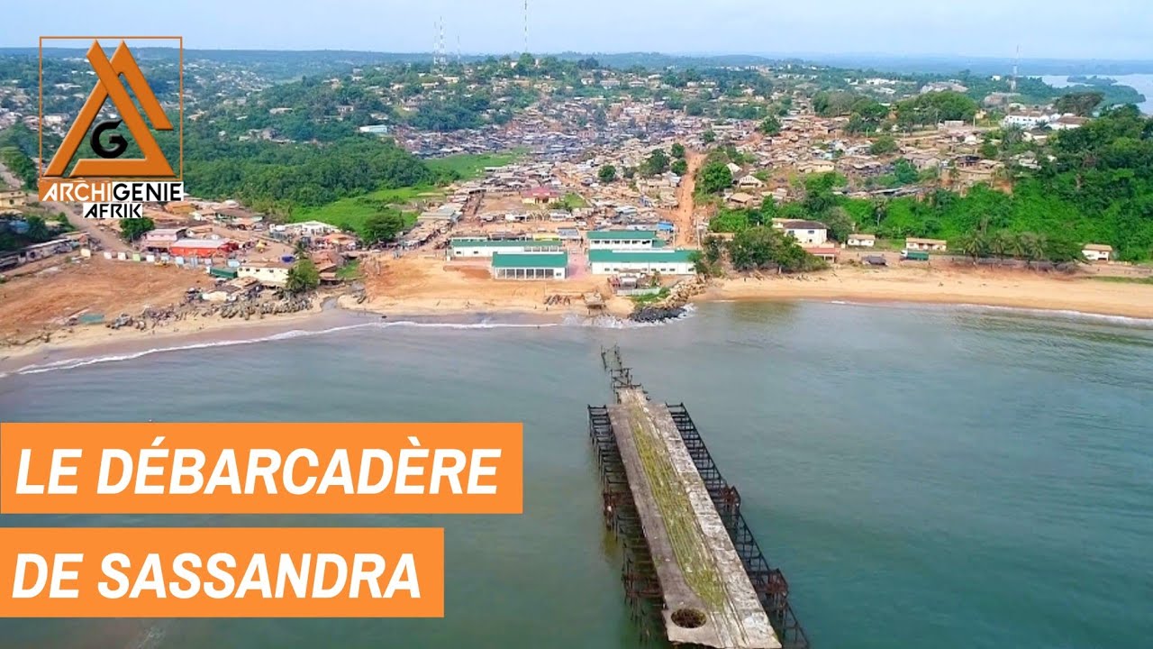 SASSANDRA: RETOUR SUR LE DÉBARCADÈRE ET LE GRAND MARCHÉ