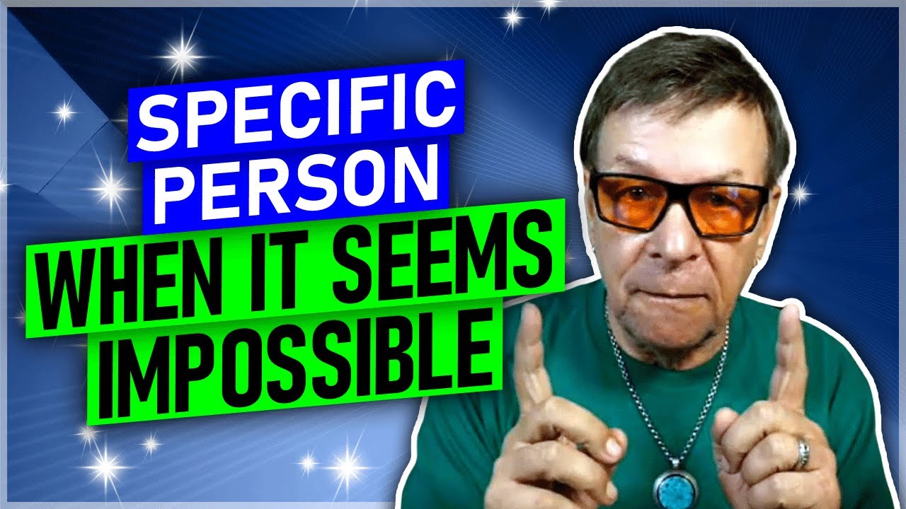 How To Manifest A Specific Person When It Seems IMPOSSIBLE | 7 Secrets