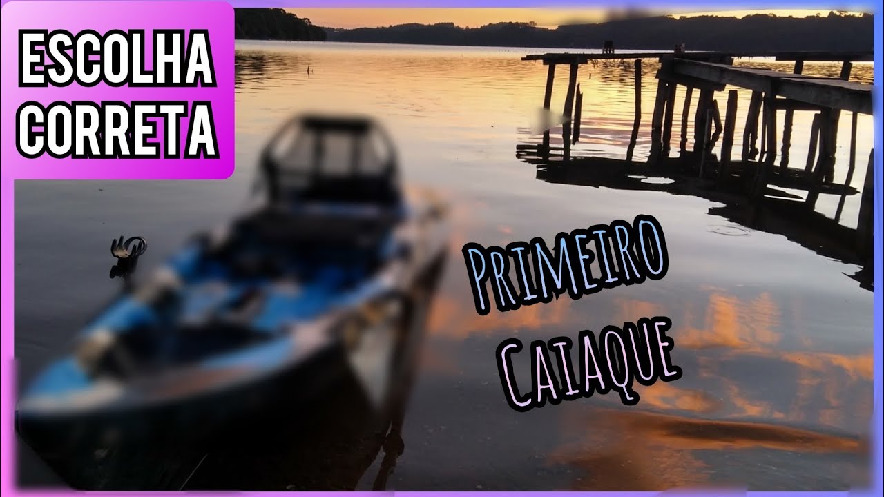 3 DICAS para a escolha do seu PRIMEIRO CAIAQUE DE PESCA