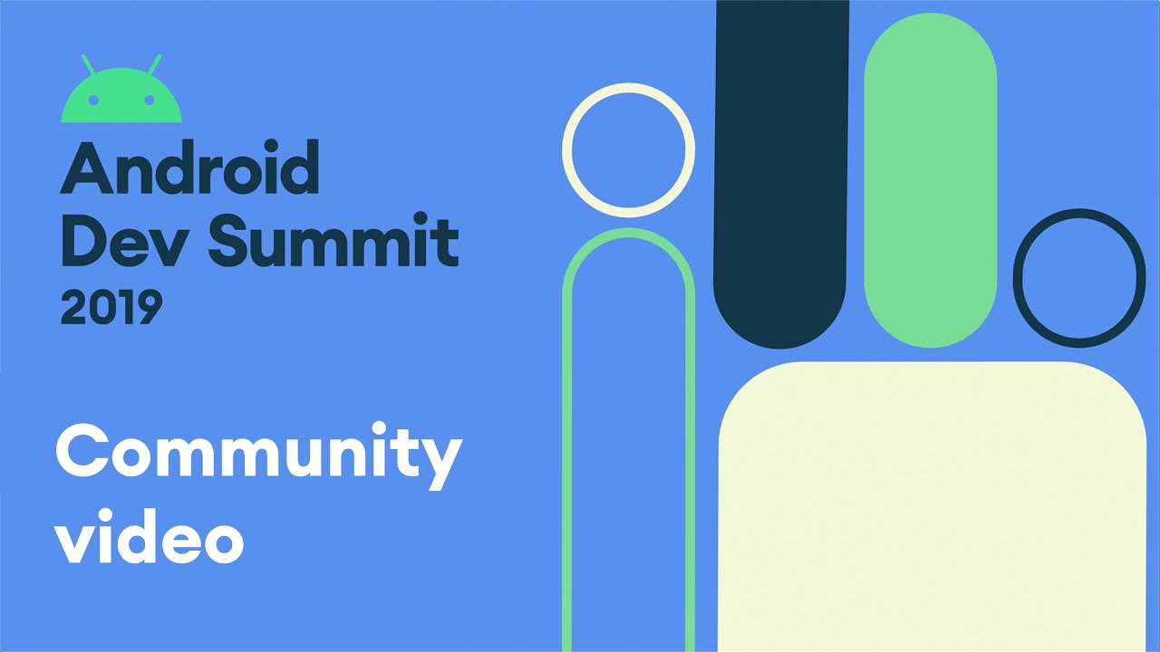 Android Dev Summit &lsquo;19 community video