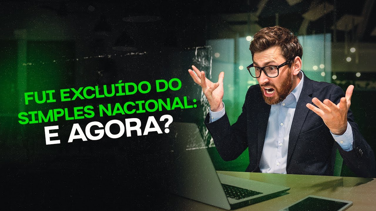EXCLUSÃO DO SIMPLES NACIONAL: saiba como regularizar sua empresa e voltar ao regime