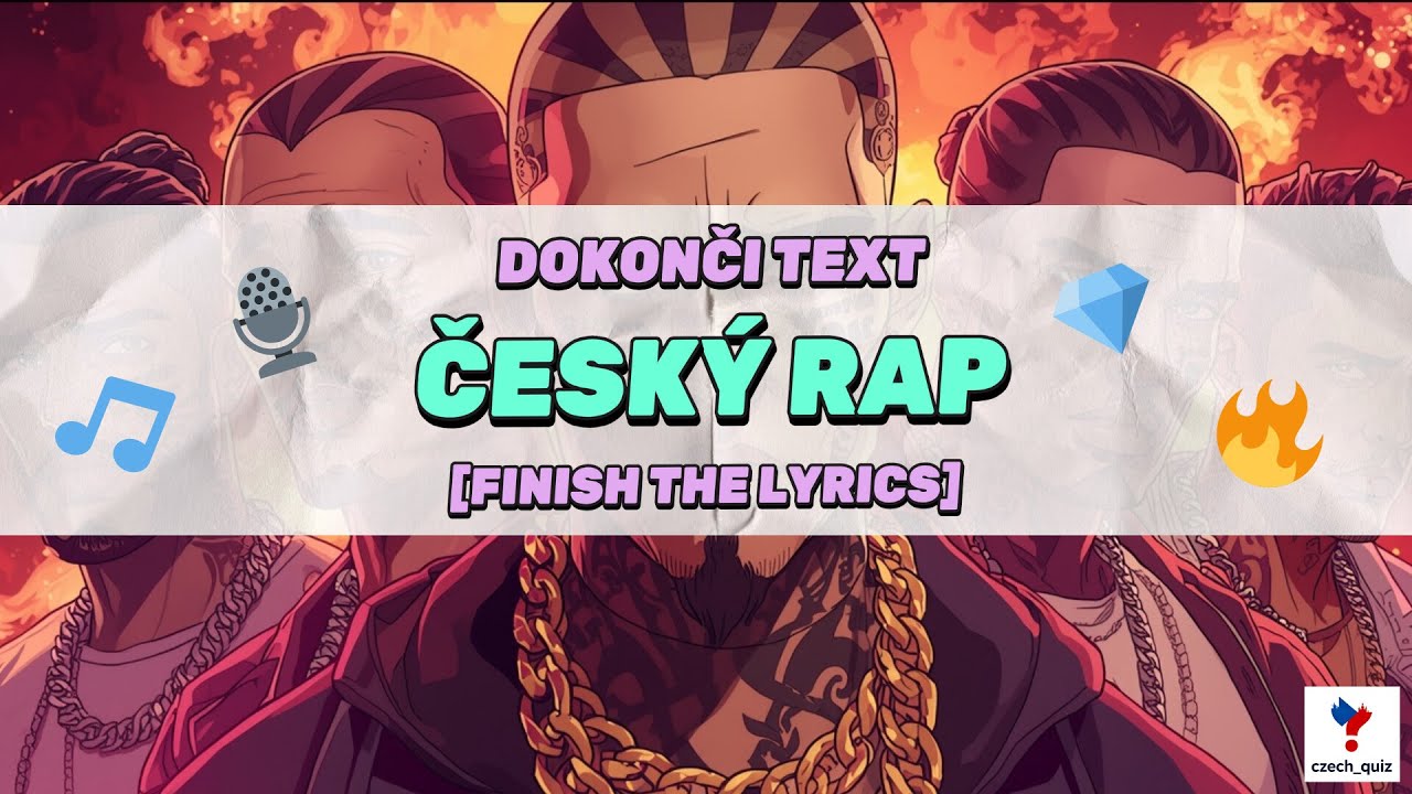 DOKONČI TEXT - ČESK&Yacute; RAP (Finish The Lyrics) 🔥 💎 Jak dobře zn&aacute;&scaron; česk&eacute; rapov&eacute; texty? | Czech Quiz
