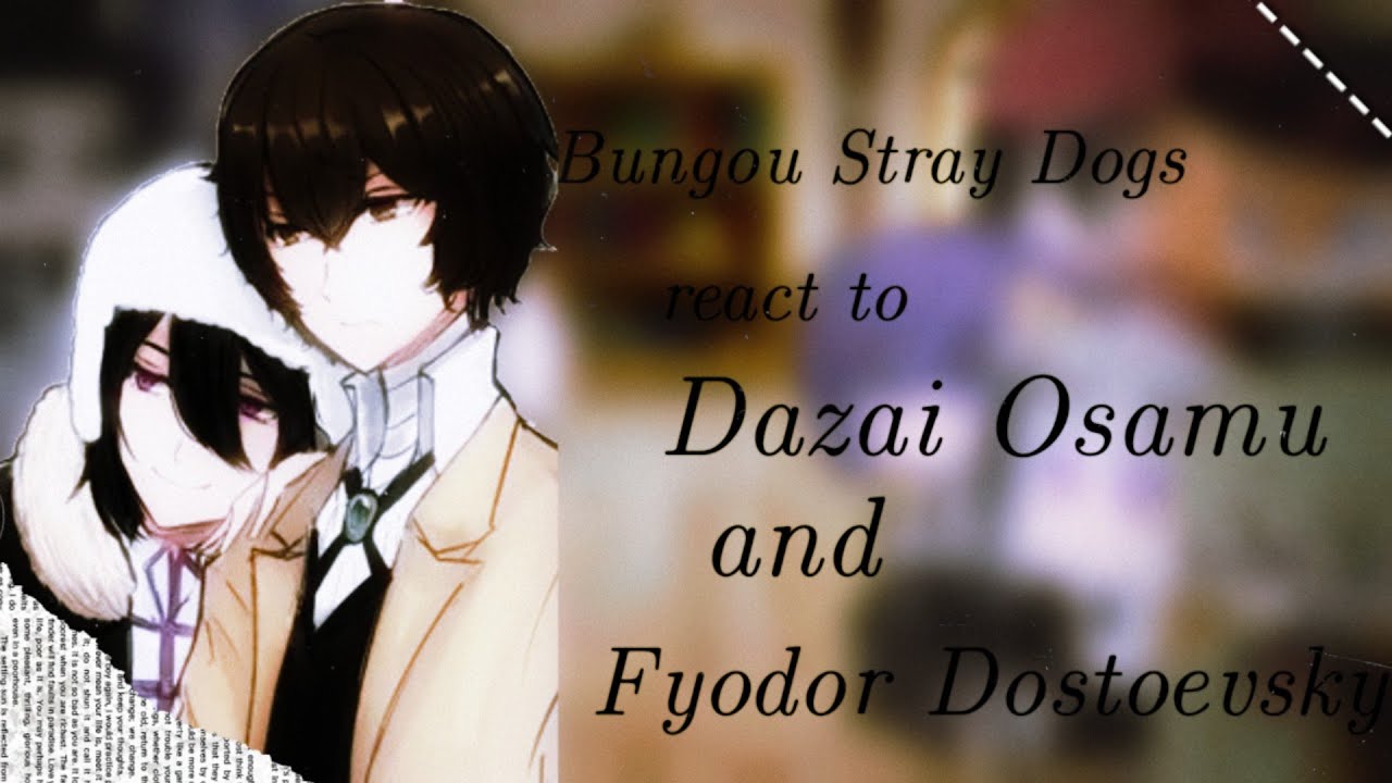 🎲Bungou Stray Dogs react to Dazai Osamu and Fyodor Dostoevsky||BSD react to Fyozai||2/?🧩