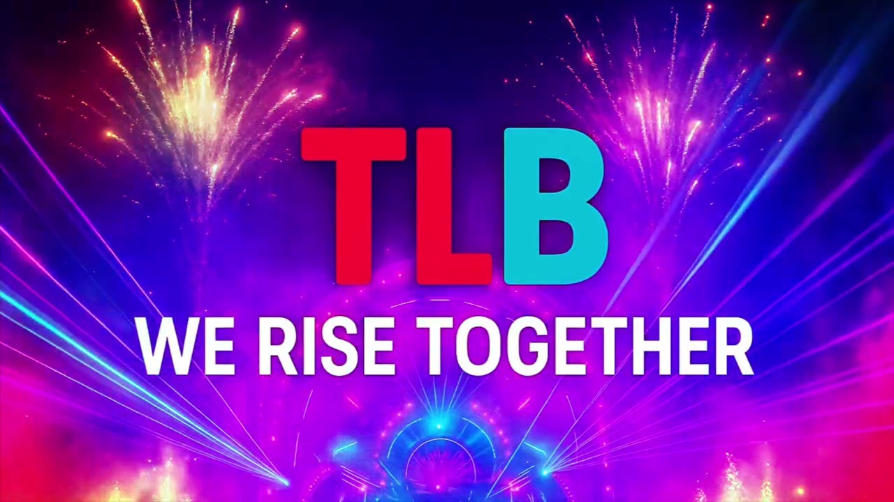 TLB &ndash; We Rise Together (Official Festival Anthem)