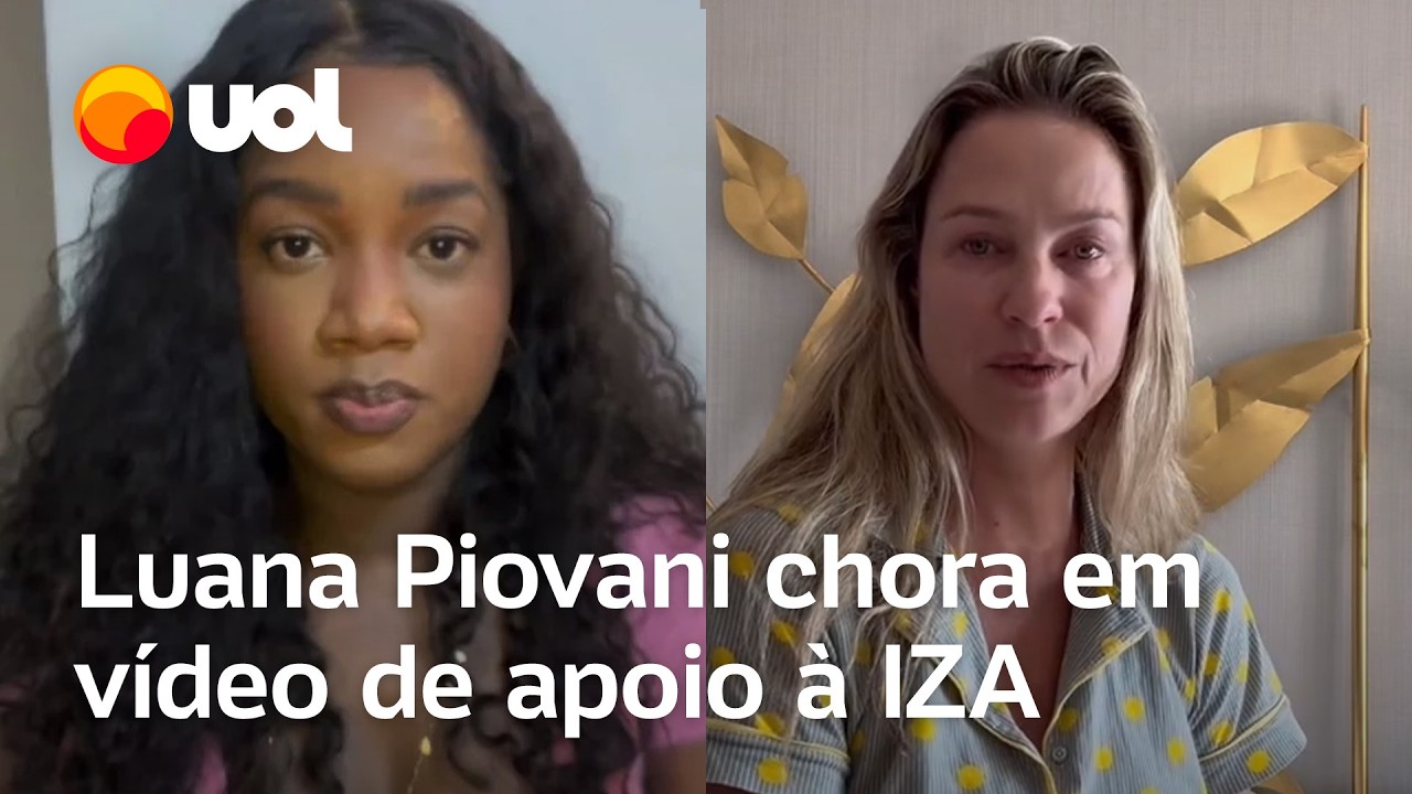Luana Piovani chora em apoio a Iza após traição de Yuri Lima e revela seu término de relacionamento