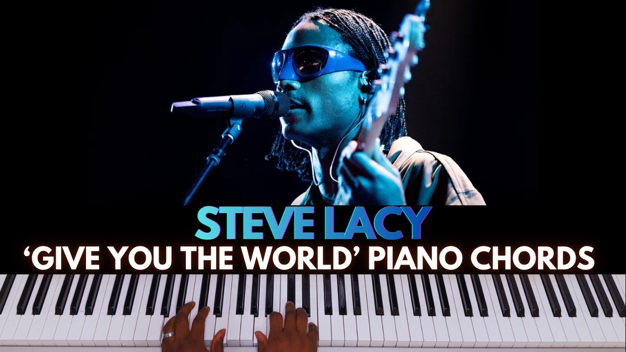 Steve Lacy - Give You The World Piano Chords