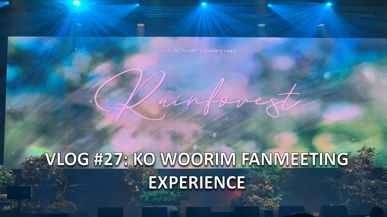 Vlog #27: Ko Woorim Fanmeeting Experience