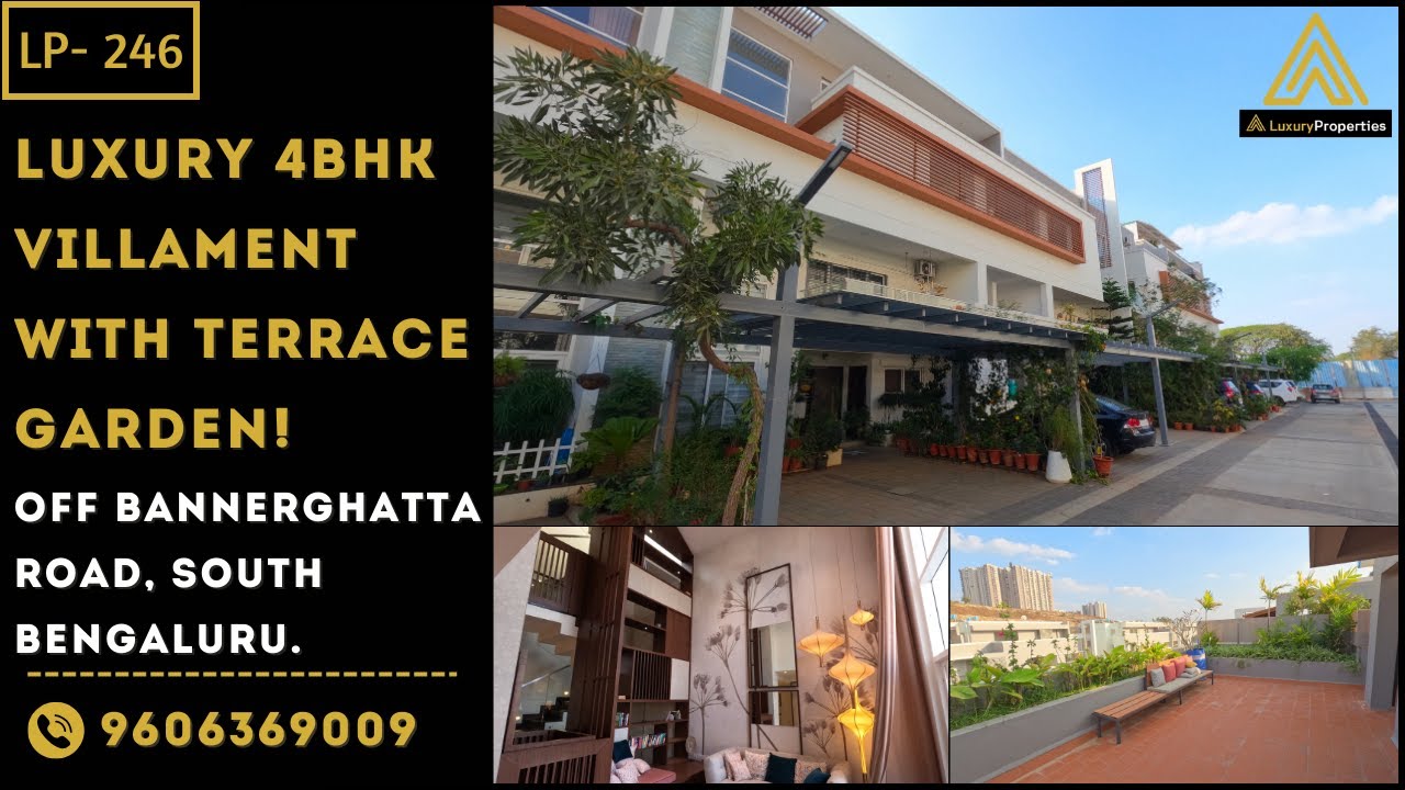 LP 246- Luxury 4BHK Triplex Villament with a Terrace Garden | Bannerghatta Rd | Luxury Properties