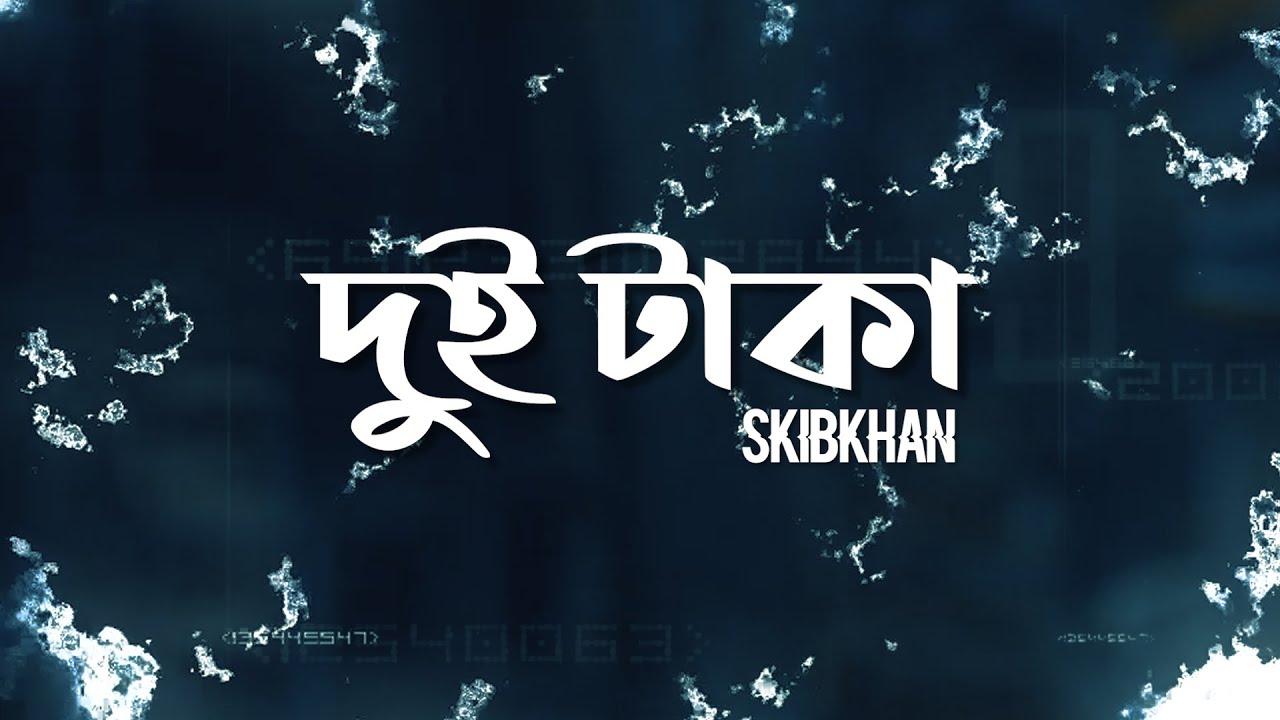 Skibkhan - Dui Taka | Bangla Rap 2022