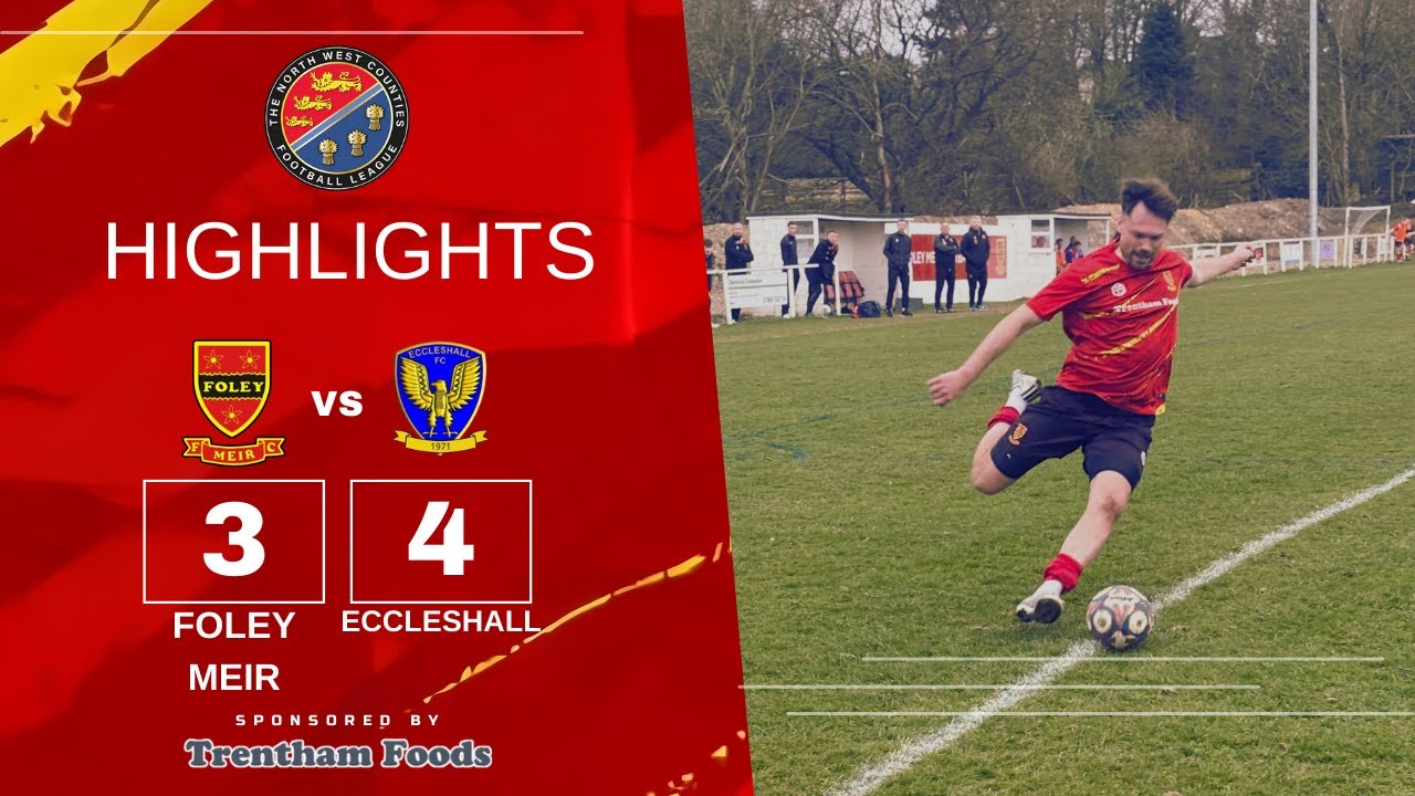 Foley Meir 3-4 Eccleshall | League Highlights | 22/03/25