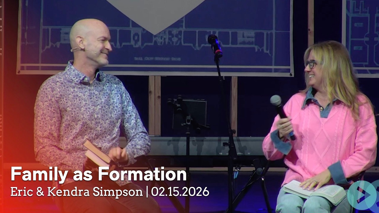 02-15-26 | Family as Formation | Eric & Kendra Simpson