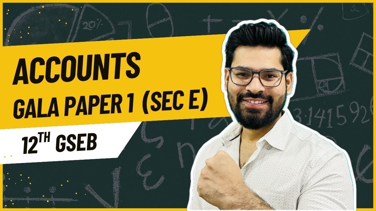 CLASS 12 ACCOUNT GALA PAPER 1 SECTION - E  (PART 1) (2025-26)