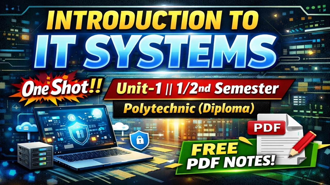 INTRODUCTION TO IT SYSTEMS One Shot  || Unit-1|| Polytechnic (Diploma) 1st/2nd Sem || FREE PDF Notes