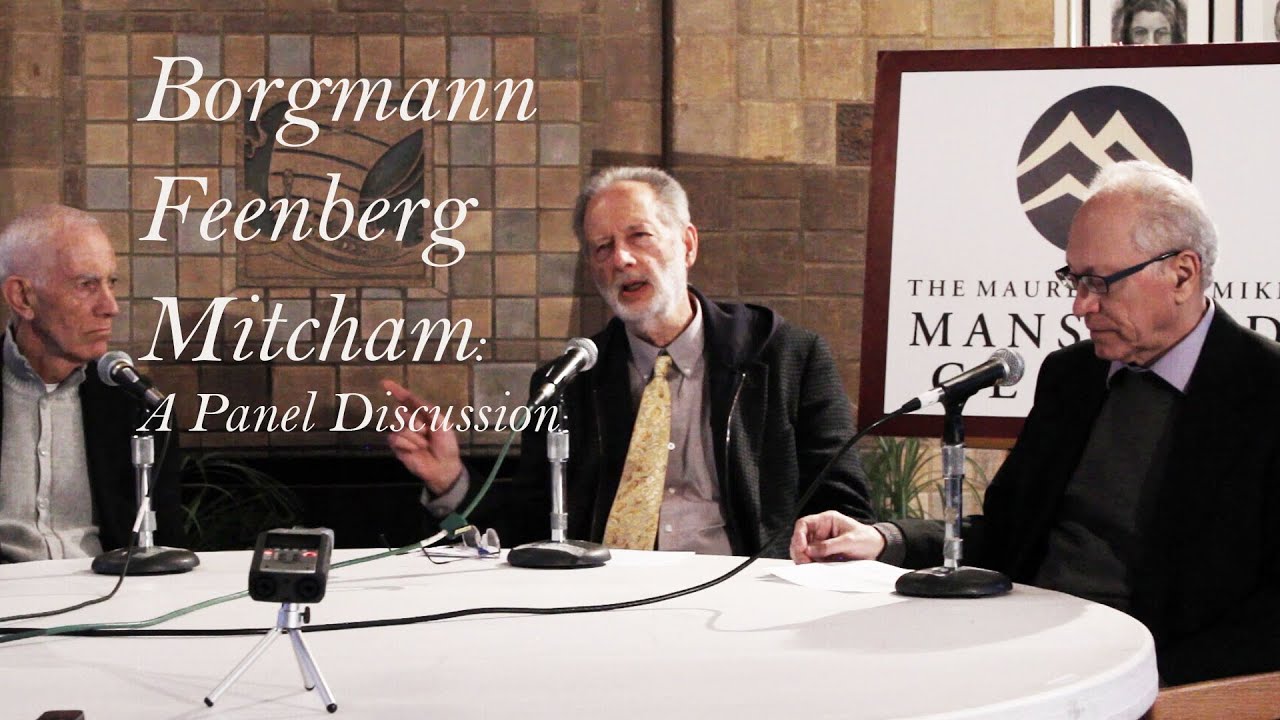 Borgmann, Mitcham, Feenberg: A Panel Discussion