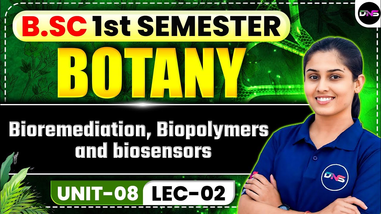 1st Semester Botany | BSc 1st Semester Botany Unit-8 | Bioremediation, Biopolymers and Biosensors