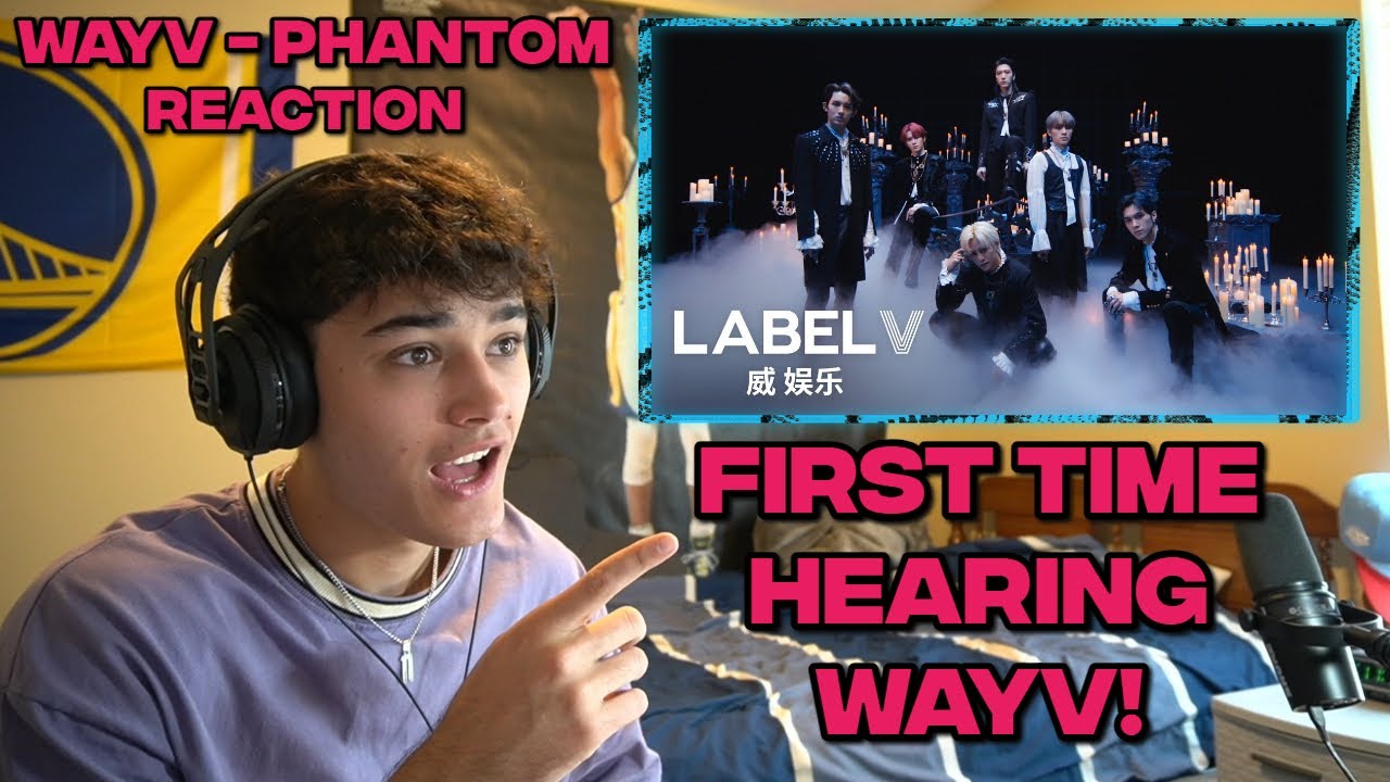 Hearing WayV for the FIRST TIME!! WayV 'Phantom' MV REACTION!