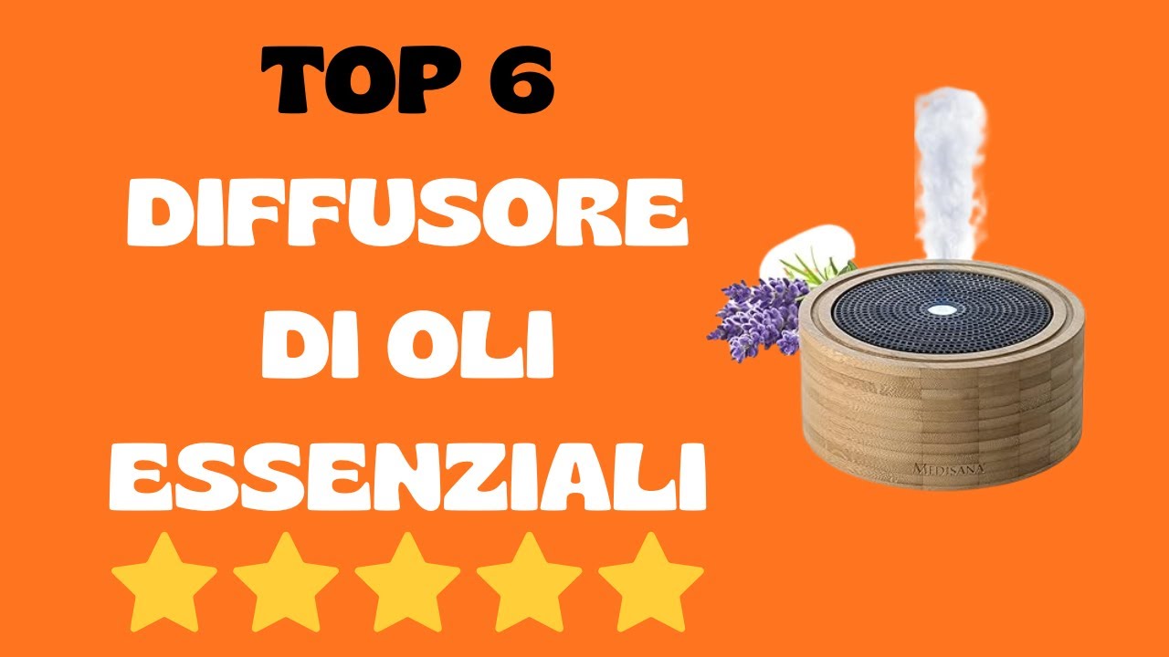 I 6 Migliori Diffusori di Oli Essenziali 2026  Smart e Relax da 17 a 48 Euro!