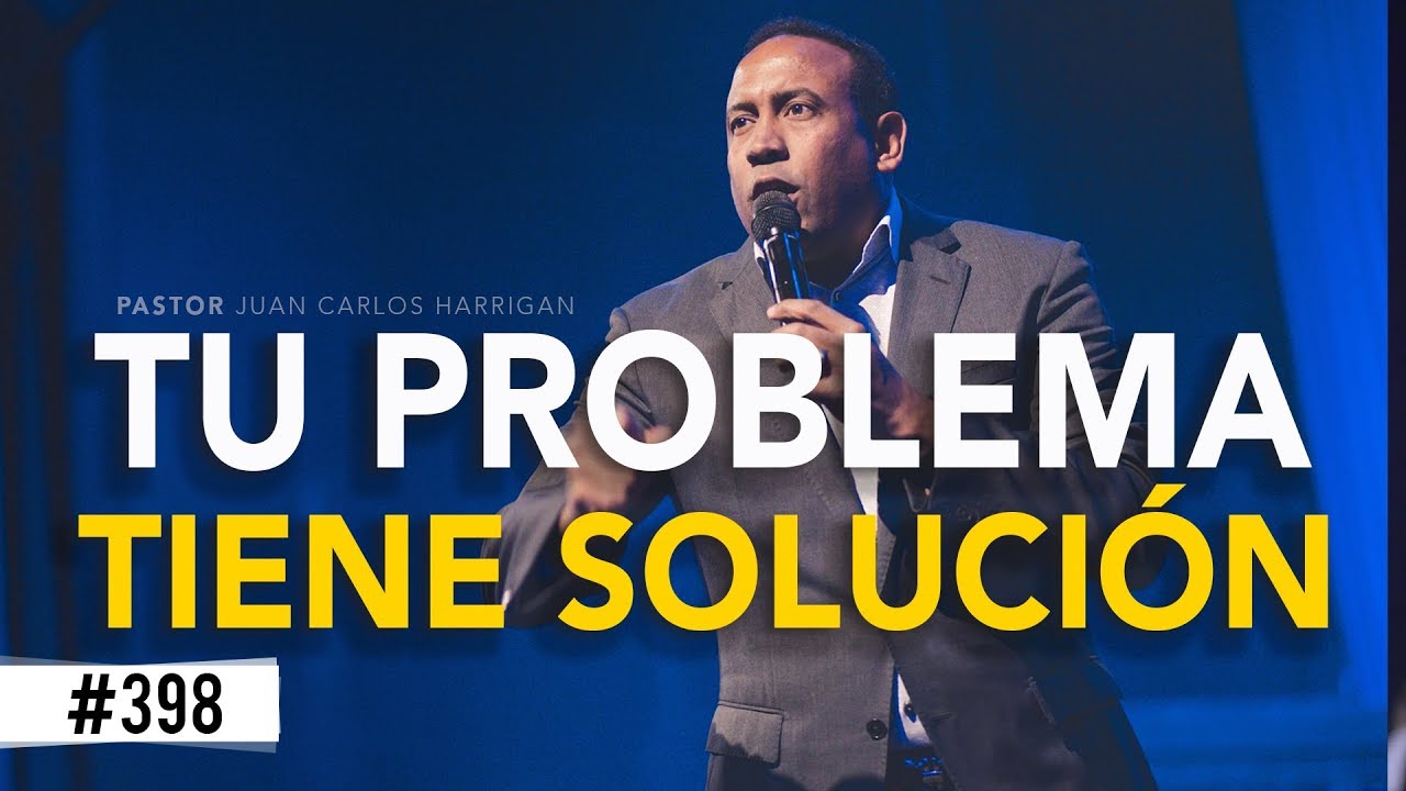 Tu problema tiene soluci&oacute;n - Pastor Juan Carlos Harrigan