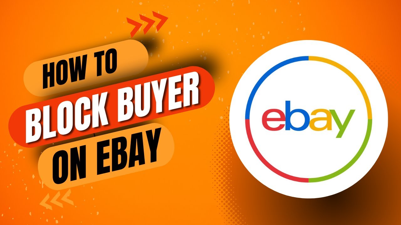 How to Block Unwanted Buyers on eBay I How to block buyers on eBay instructions
