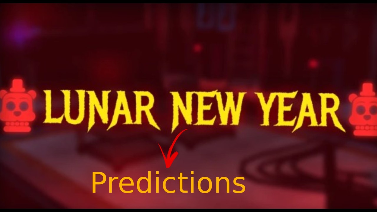 My Predictions On Five Nights Hunted Lunar New Year Update