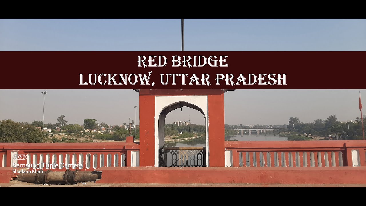 Red Bridge l Pakka Pul l Lucknow l Feb 2023 Trip