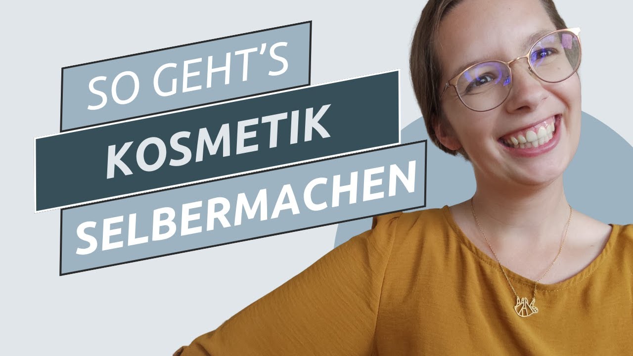Kosmetik selber machen: Dein Einstieg in die DIY-Welt!
