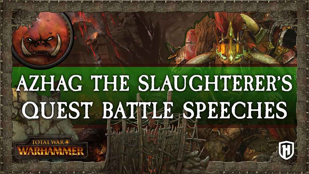 ALL AZHAG THE SLAUGHTERER'S QUEST BATTLE SPEECHES | Total War: WARHAMMER