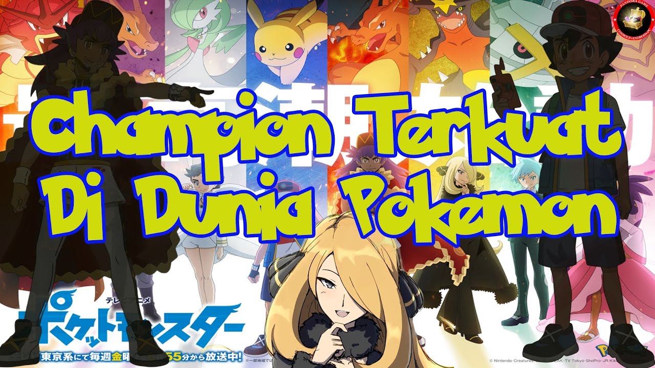 SIAPA SEBENARNYA CHAMPION TERKUAT YANG ADA DI DUNIA POKEMON ???