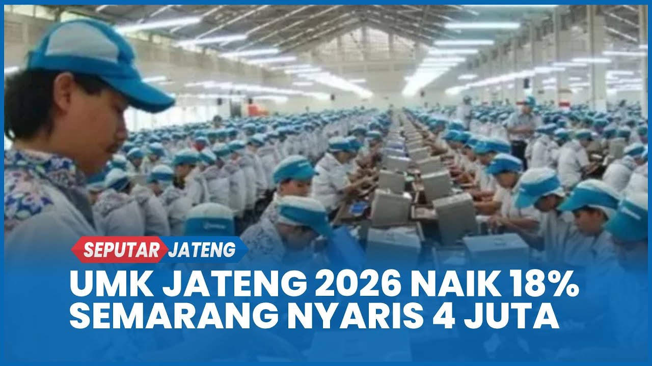 Prediksi UMK Jateng 2026 Naik 18% | Kota Semarang Hampir Tembus 4 Juta! Resmi? Ini Faktanya