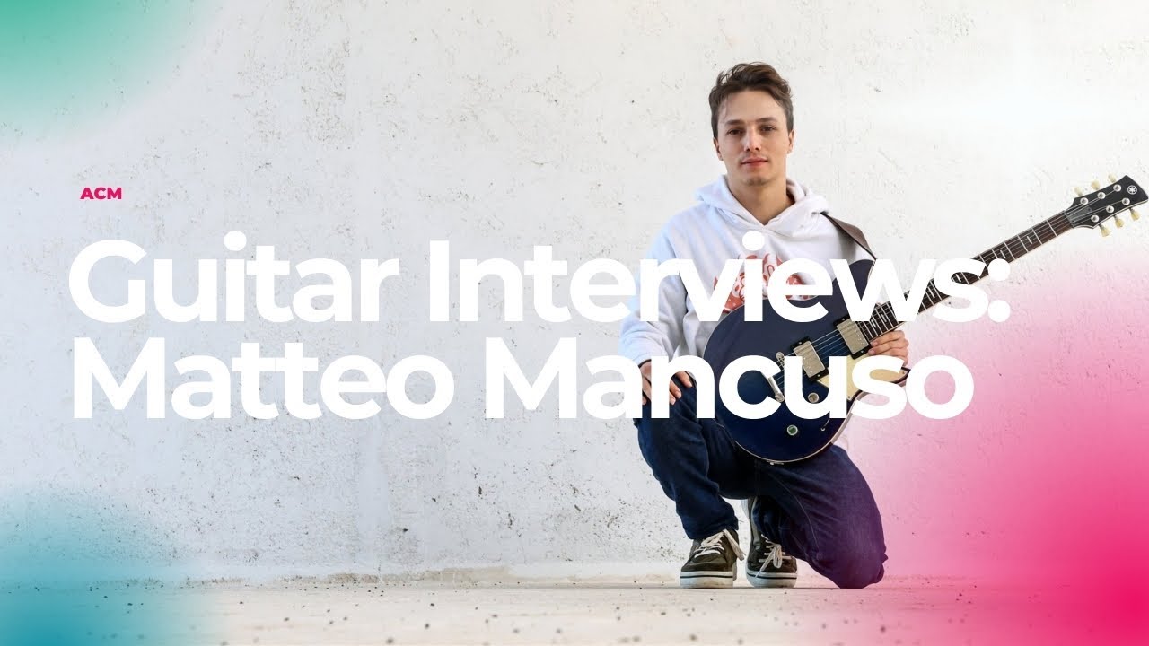ACM Guitar Interviews - Matteo Mancuso